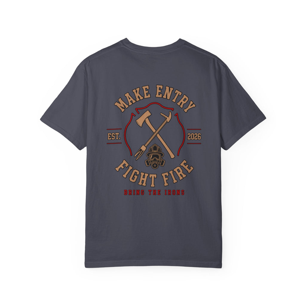 Bring the Irons — Make Entry, Fight Fire Firefighter Tee — Seal Front