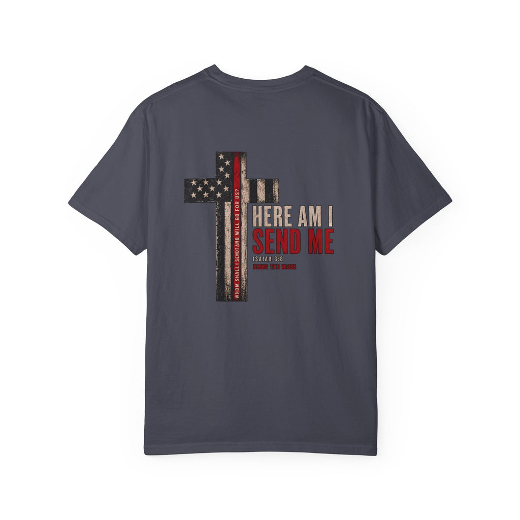 Bring the Irons — Isaiah 6:8 Send Me Firefighter Tee