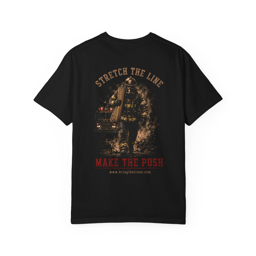 Bring the Irons — Stretch the Line Firefighter Tee