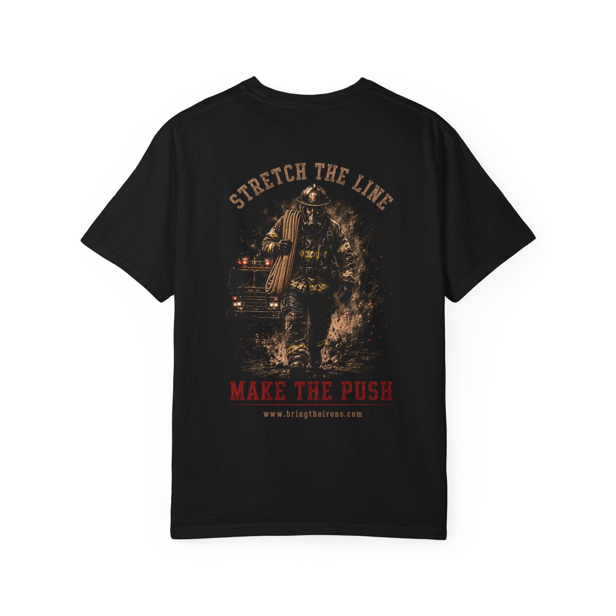 Bring the Irons — Stretch the Line Firefighter Tee