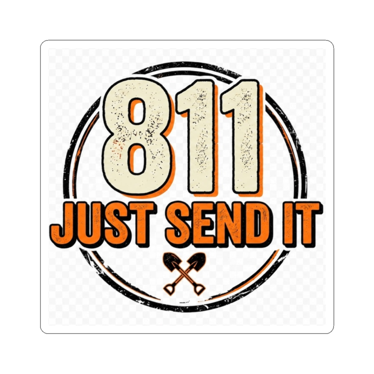 811 Just Send It text on a kiss-cut vinyl sticker