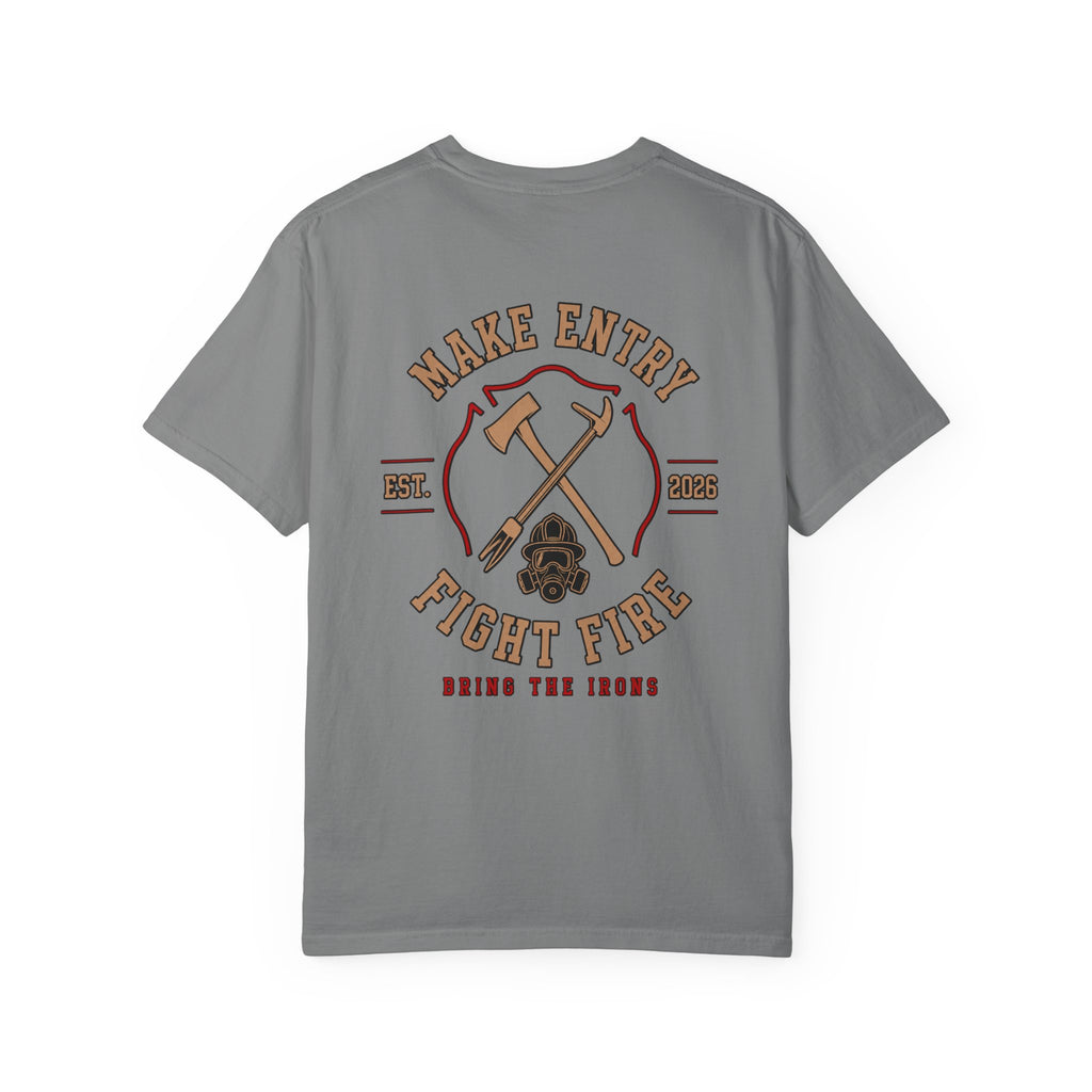 Bring the Irons — Make Entry, Fight Fire Firefighter Tee — Wordmark Front