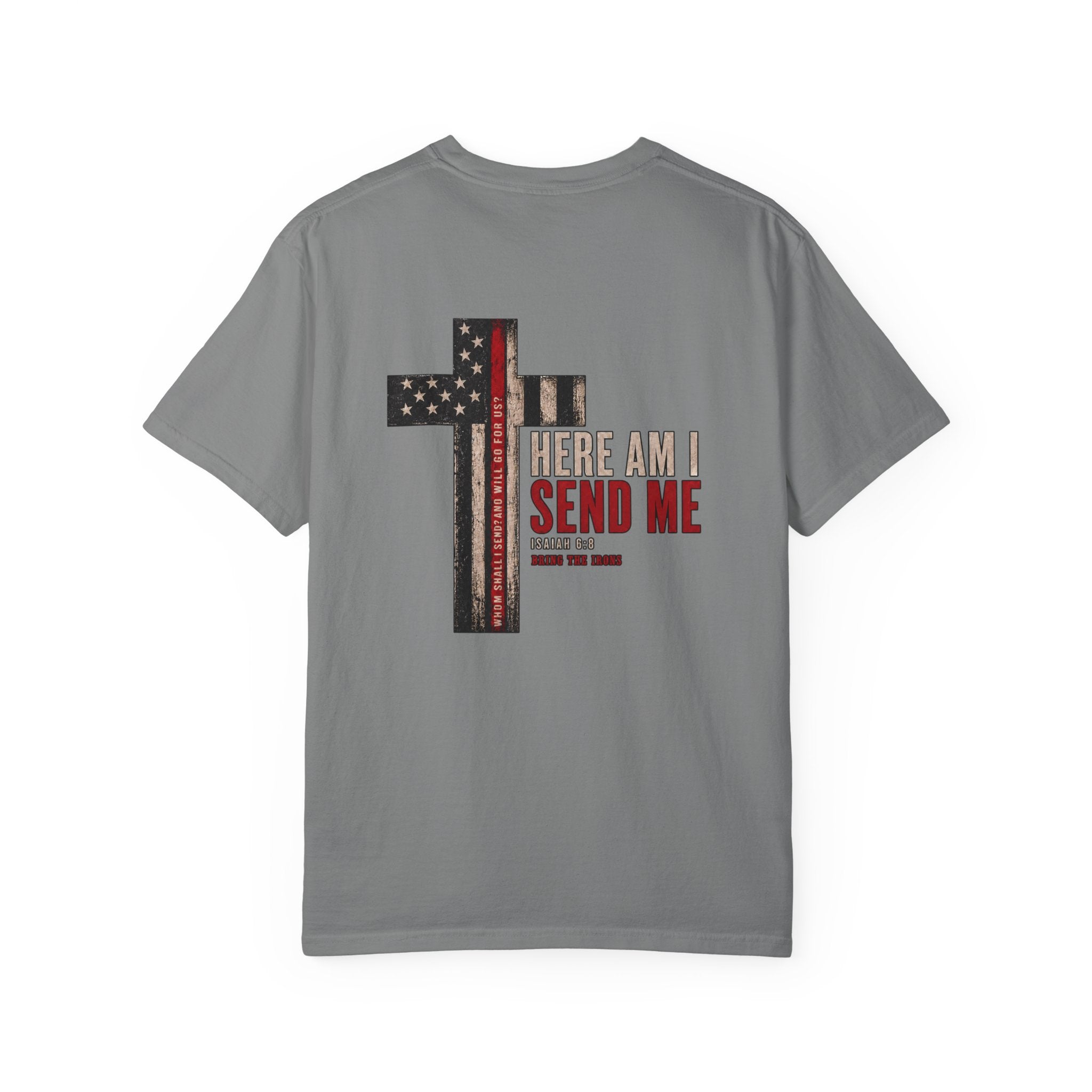 Bring the Irons — Isaiah 6:8 Send Me Firefighter Tee
