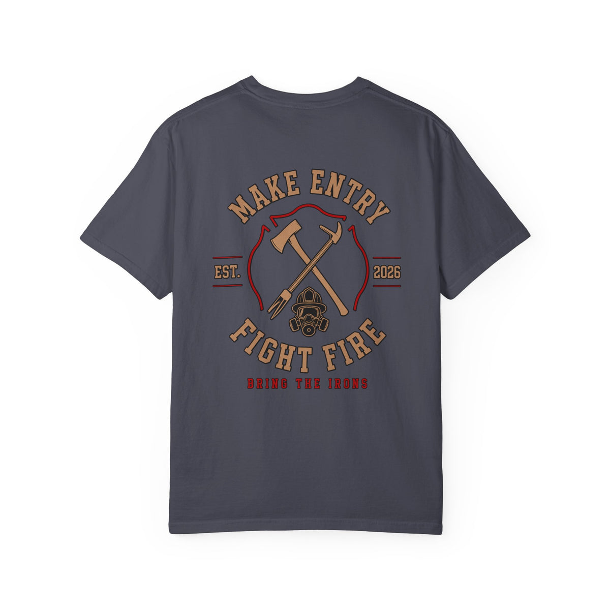Bring the Irons — Make Entry, Fight Fire Tee