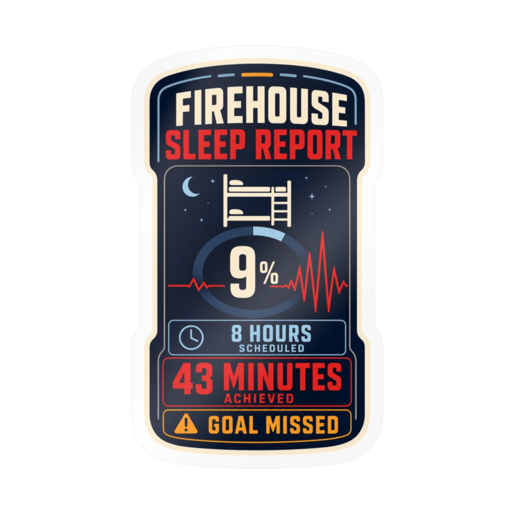 FIREHOUSE SLEEP REPORT — Firefighter Shift Humor Sticker | Weatherproof Vinyl Decal
