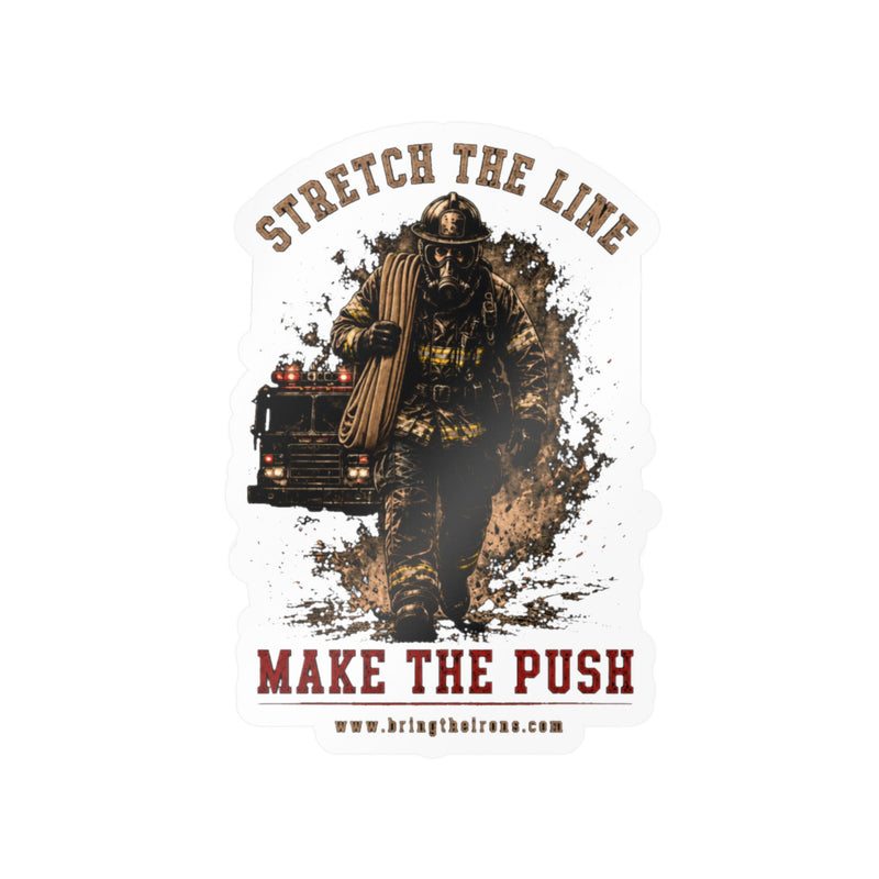BRING THE IRONS STRETCH THE LINE — Firefighter Sticker | Weatherproof Vinyl Decal