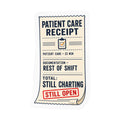 PATIENT CARE RECEIPT — EMS Charting Humor Sticker | Weatherproof Vinyl Decal