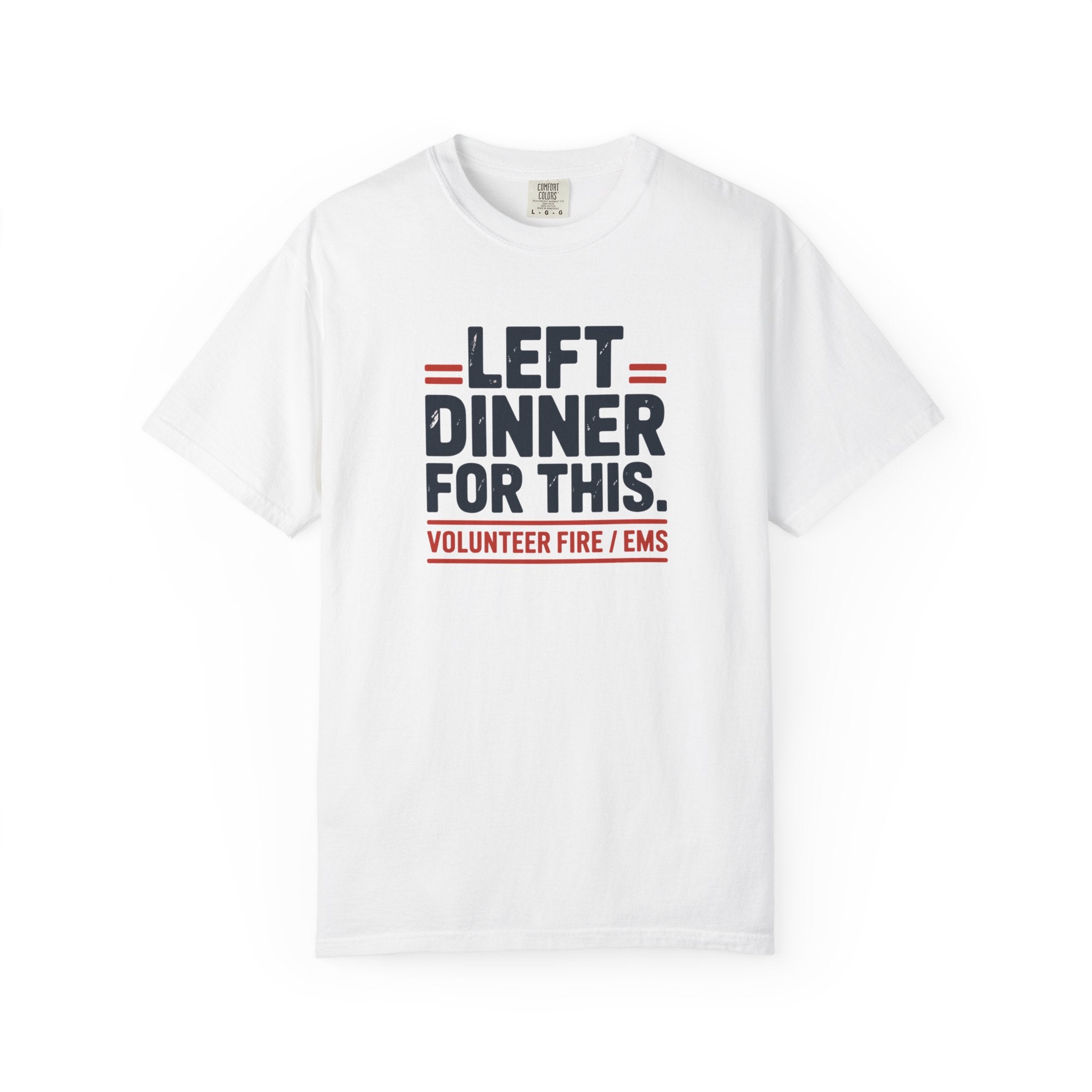 Left Dinner For This Fire and EMS Shirt — front view