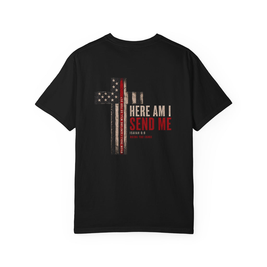 Bring the Irons — Isaiah 6:8 Send Me Firefighter Tee