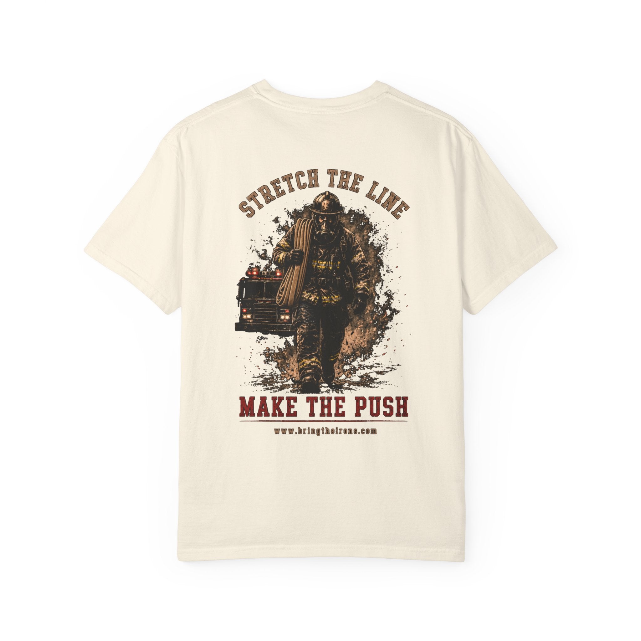 Bring the Irons — Stretch the Line Firefighter Tee