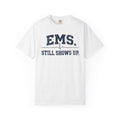 EMS. Still Shows Up tee — alternate view 2