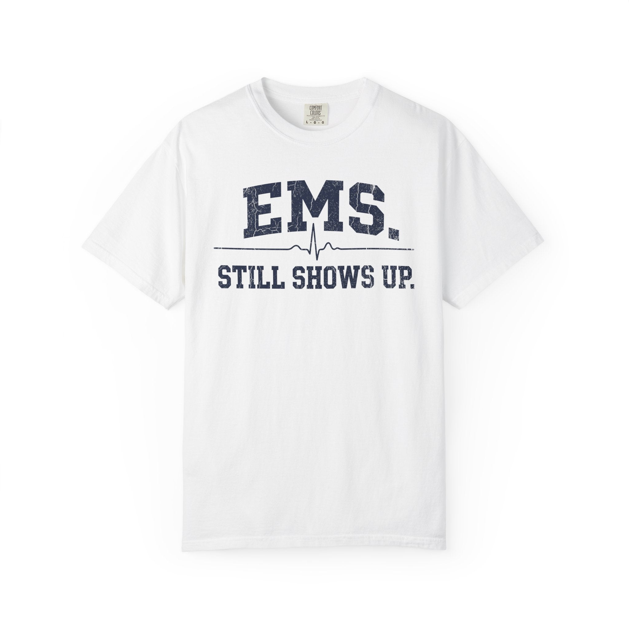 EMS. Still Shows Up tee — alternate view 2