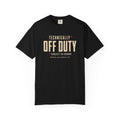 Technically Off Duty Public Safety Humor Tee — front view
