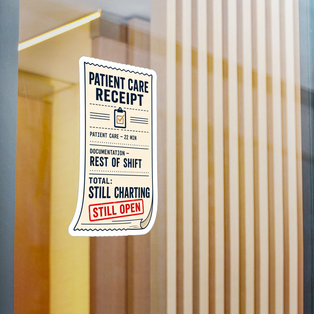 PATIENT CARE RECEIPT — EMS Charting Humor Sticker | Weatherproof Vinyl Decal