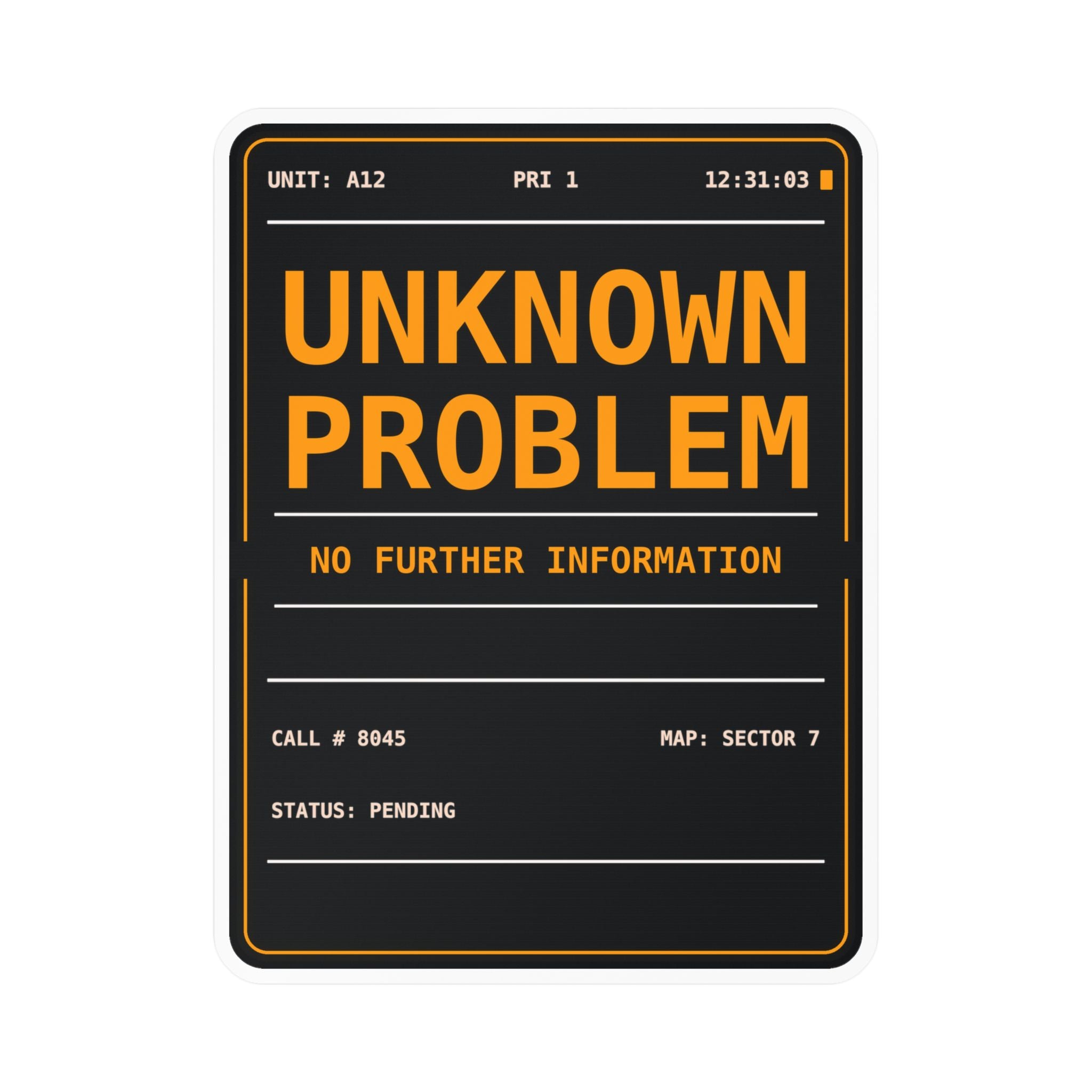 Fire and EMS dispatch humor sticker styled as a CAD terminal readout