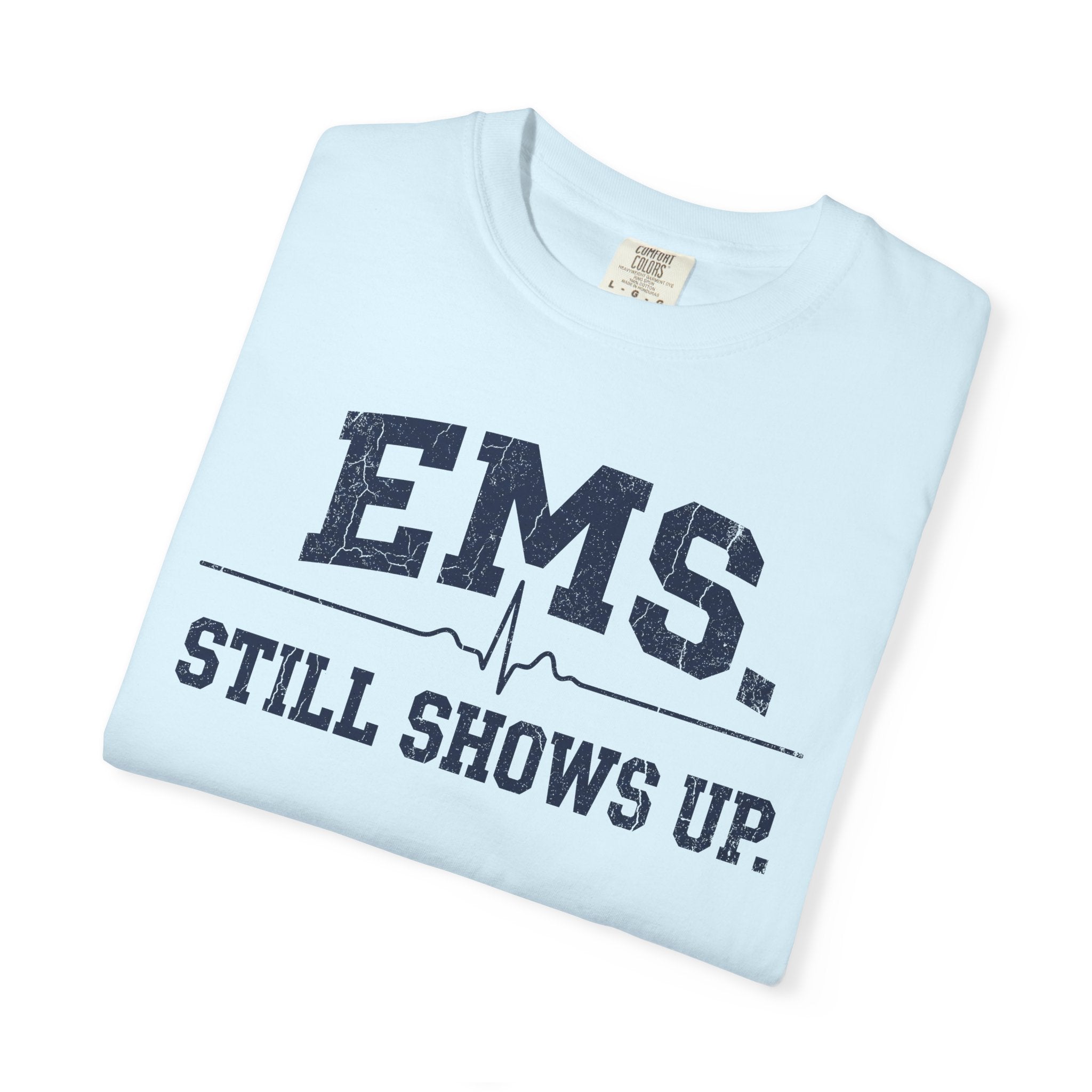 EMS. Still Shows Up tee — alternate view 16