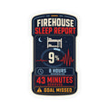 FIREHOUSE SLEEP REPORT — Firefighter Shift Humor Sticker | Weatherproof Vinyl Decal
