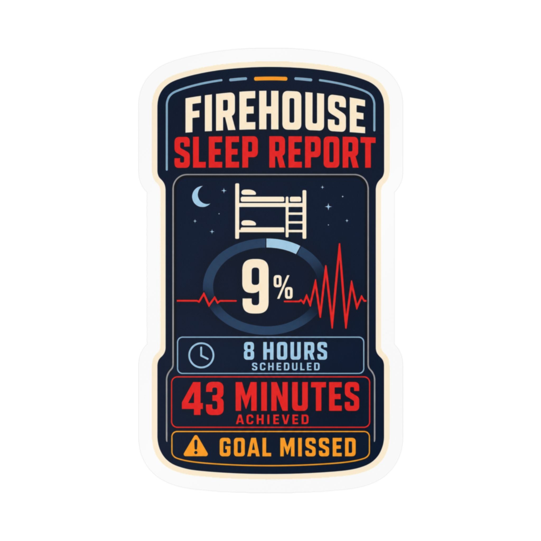 FIREHOUSE SLEEP REPORT — Firefighter Shift Humor Sticker | Weatherproof Vinyl Decal