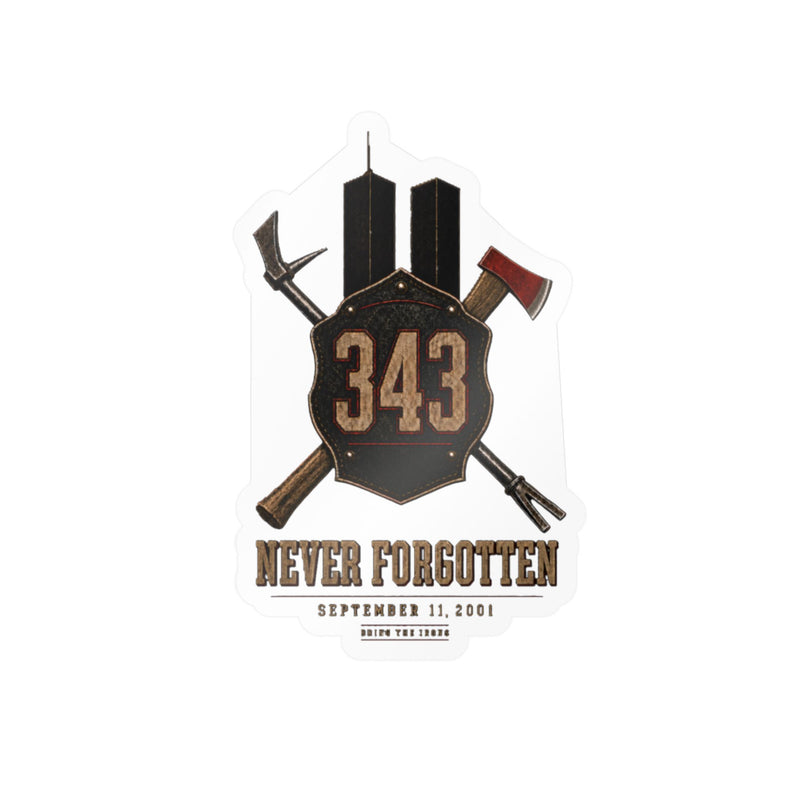 BRING THE IRONS THE 343 — Memorial Firefighter Sticker | Weatherproof Vinyl Decal