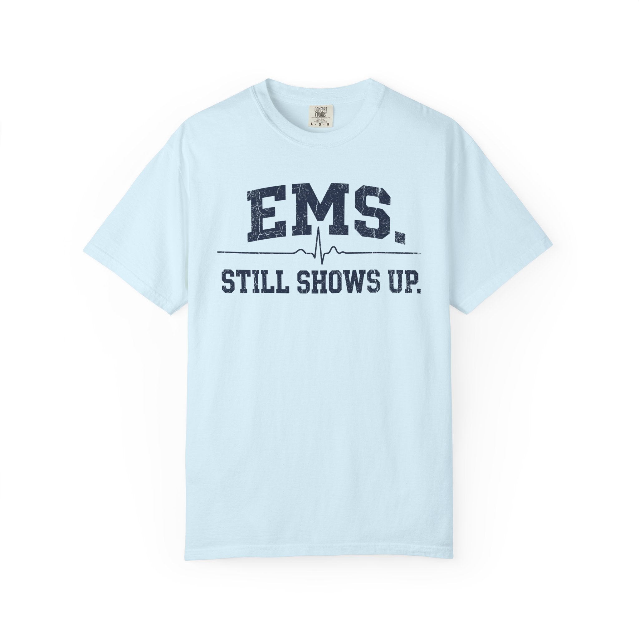 EMS. Still Shows Up tee — alternate view 4