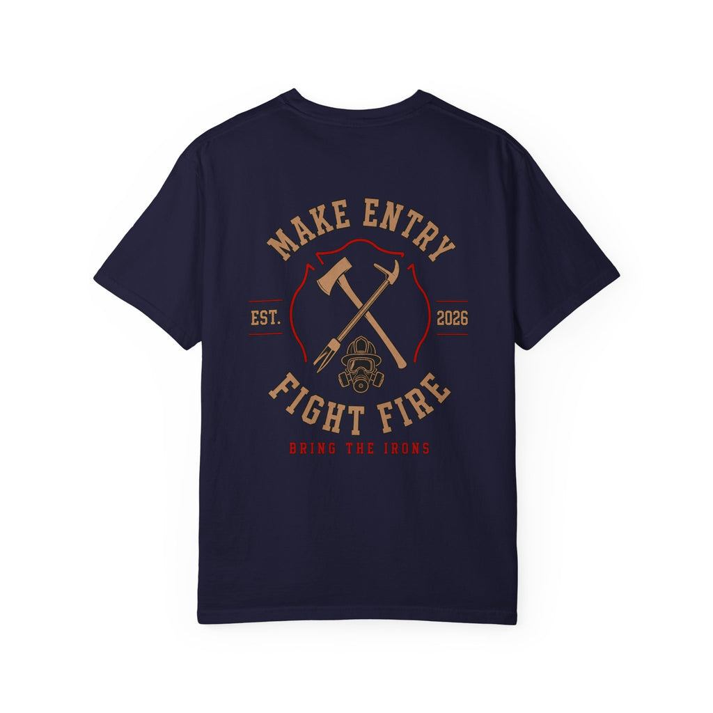 Bring the Irons — Make Entry, Fight Fire Firefighter Tee — Seal Front
