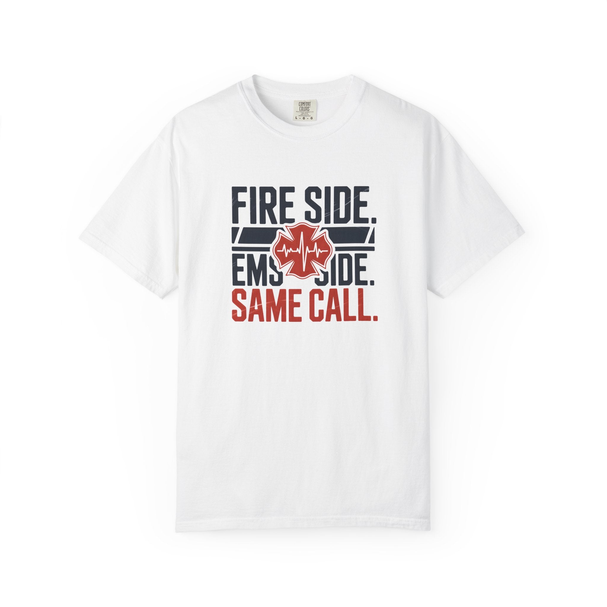 Fire Side EMS Side Same Call T-Shirt — front view