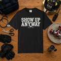 Show Up Anyway tee — alternate view 2