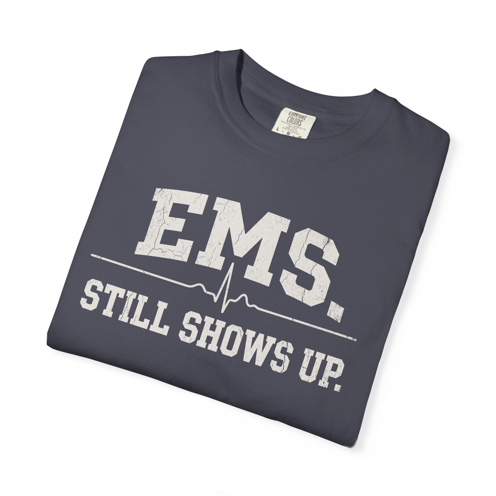 EMS. Still Shows Up tee — alternate view 5