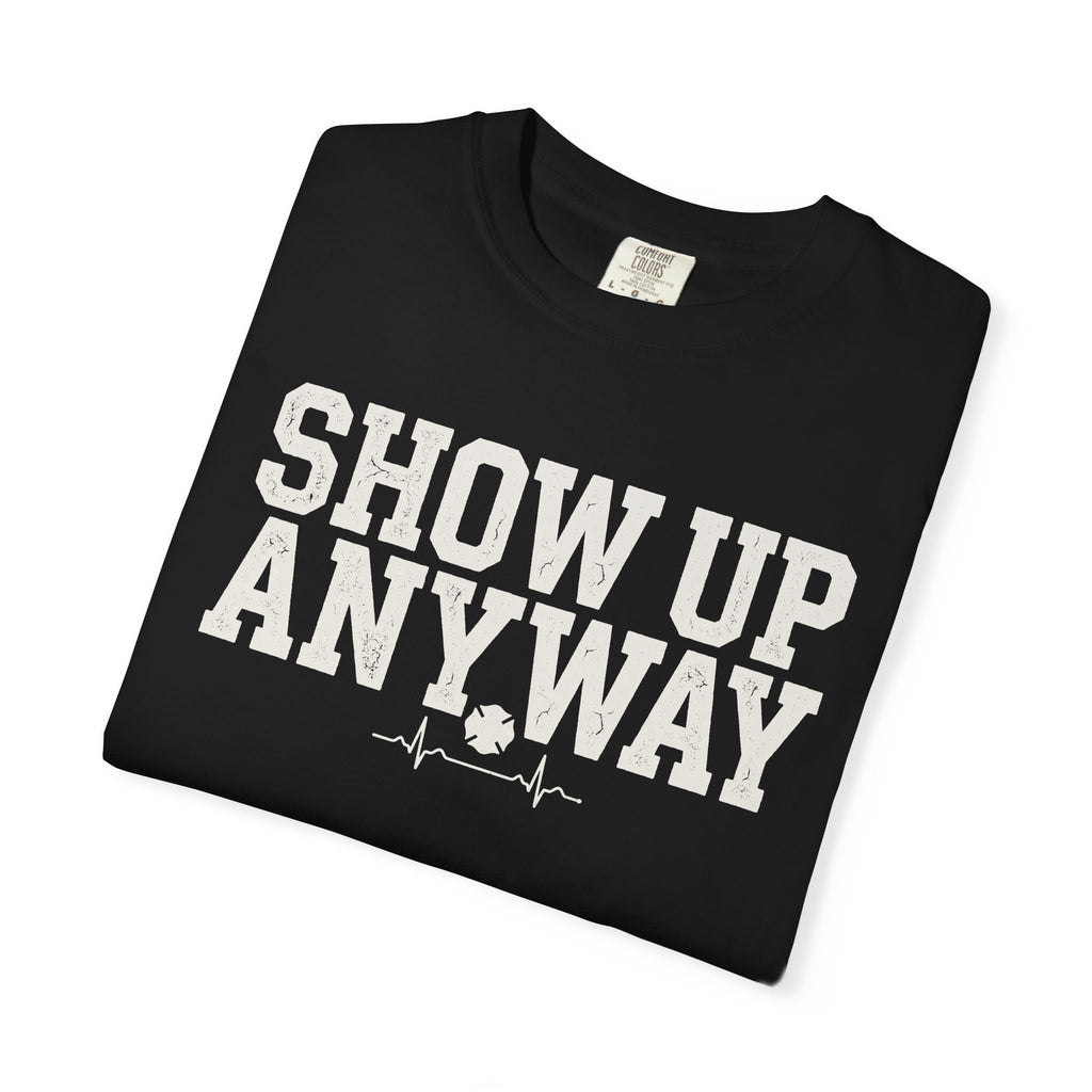 Show Up Anyway Fire and EMS Tee, Black and Navy — front view