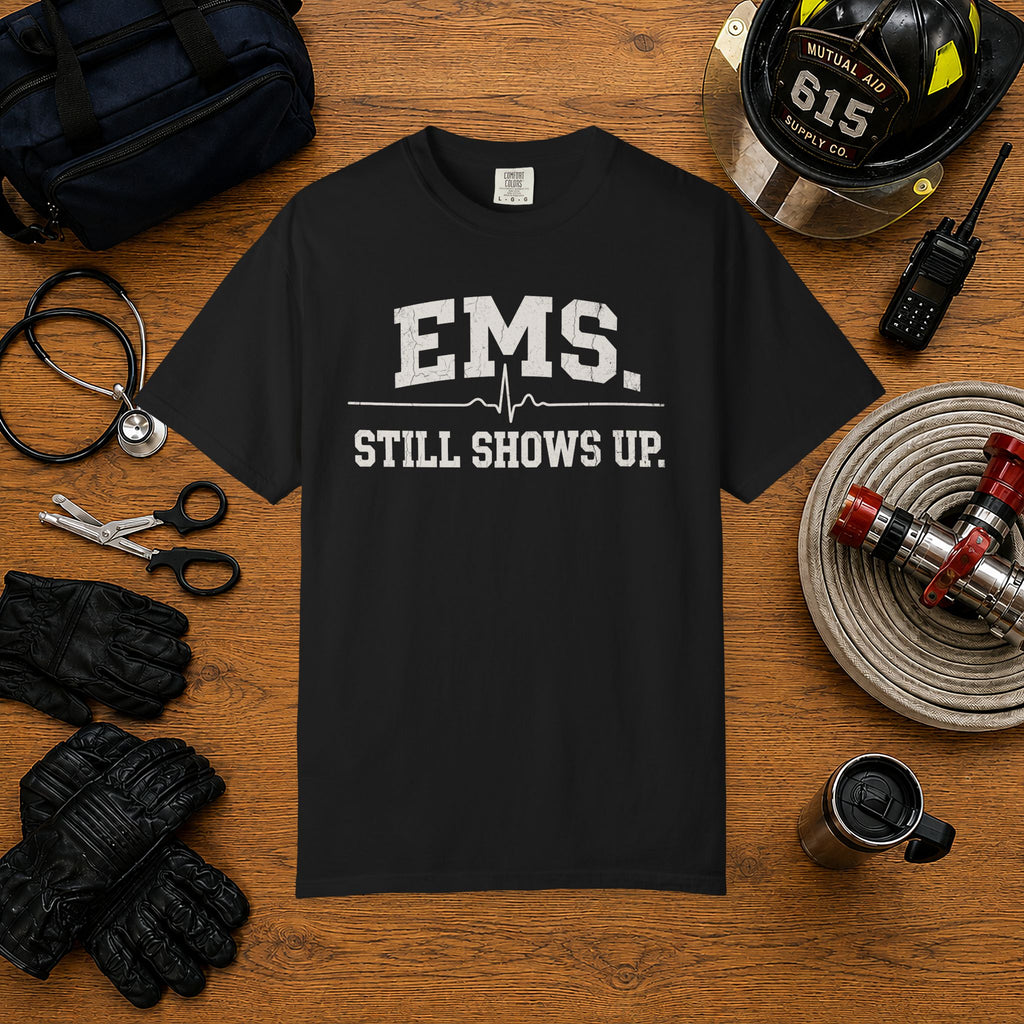 EMS. Still Shows Up tee — alternate view 2